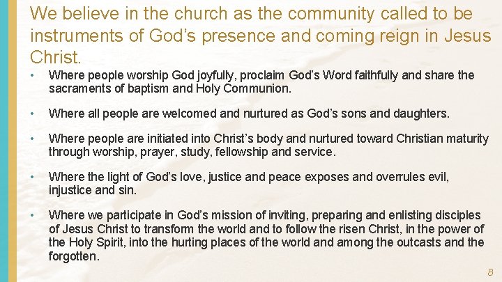 We believe in the church as the community called to be instruments of God’s