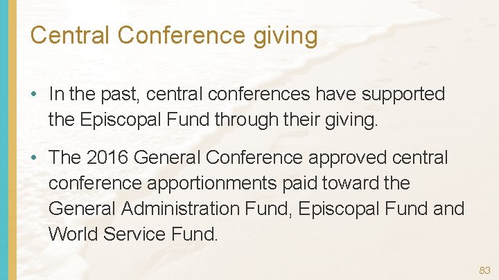 Central Conference giving • In the past, central conferences have supported the Episcopal Fund