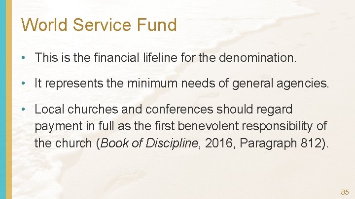 World Service Fund • This is the financial lifeline for the denomination. • It