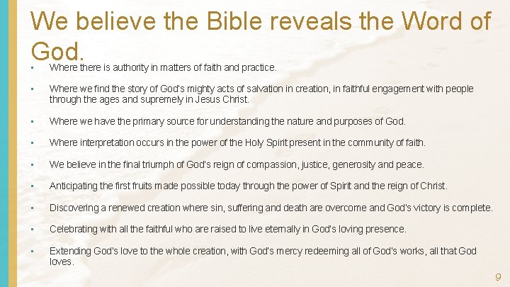 We believe the Bible reveals the Word of God. • Where there is authority