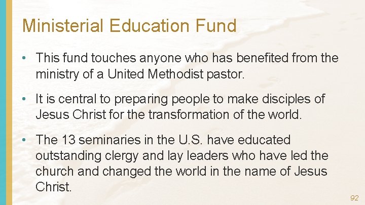 Ministerial Education Fund • This fund touches anyone who has benefited from the ministry