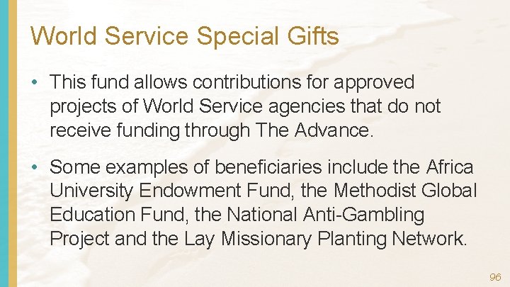 World Service Special Gifts • This fund allows contributions for approved projects of World