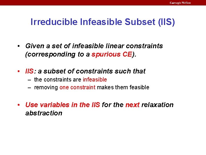 Irreducible Infeasible Subset (IIS) • Given a set of infeasible linear constraints (corresponding to