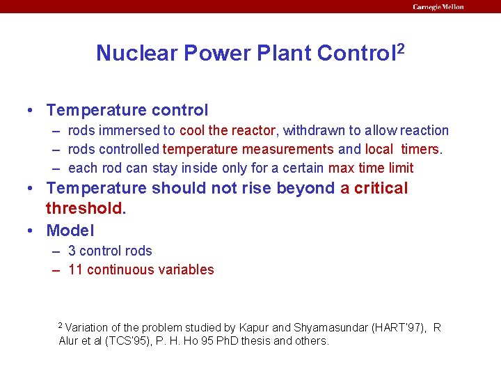 Nuclear Power Plant Control 2 • Temperature control – rods immersed to cool the