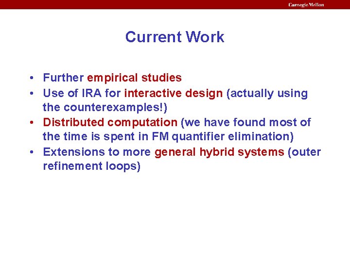 Current Work • Further empirical studies • Use of IRA for interactive design (actually