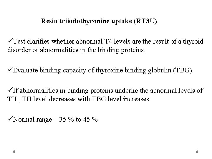 Resin triiodothyronine uptake (RT 3 U) üTest clarifies whether abnormal T 4 levels are