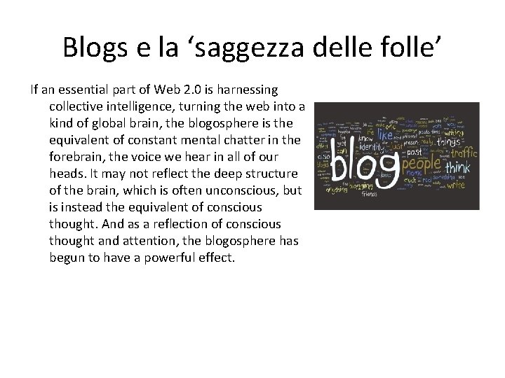 Blogs e la ‘saggezza delle folle’ If an essential part of Web 2. 0