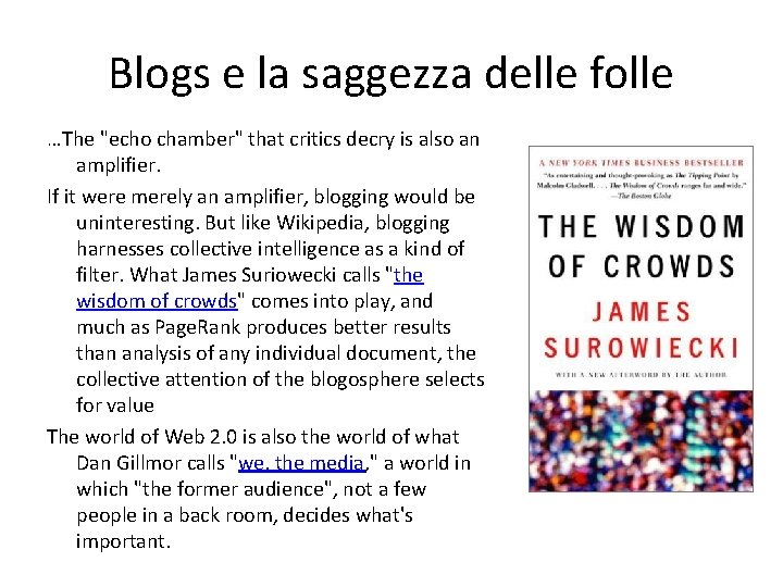 Blogs e la saggezza delle folle …The "echo chamber" that critics decry is also