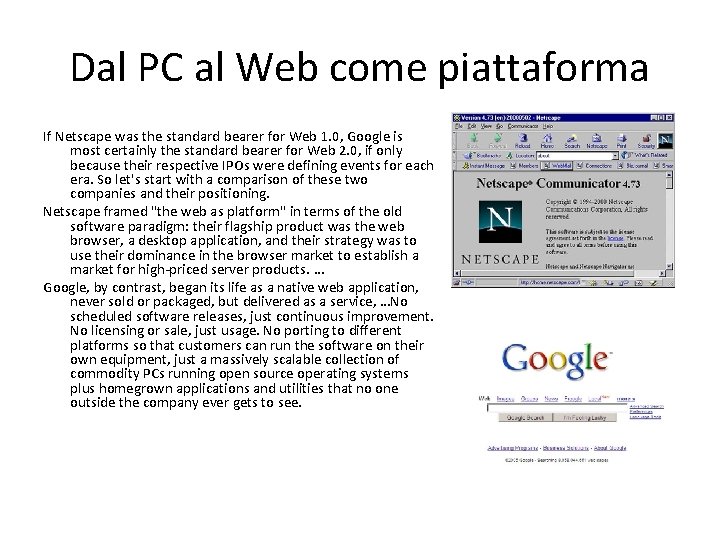 Dal PC al Web come piattaforma If Netscape was the standard bearer for Web