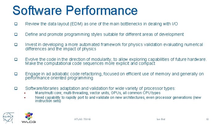 Software Performance q Review the data layout (EDM) as one of the main bottlenecks