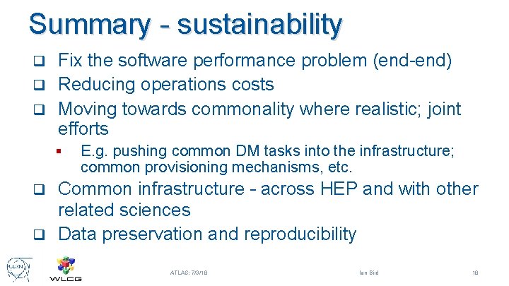 Summary - sustainability Fix the software performance problem (end-end) q Reducing operations costs q