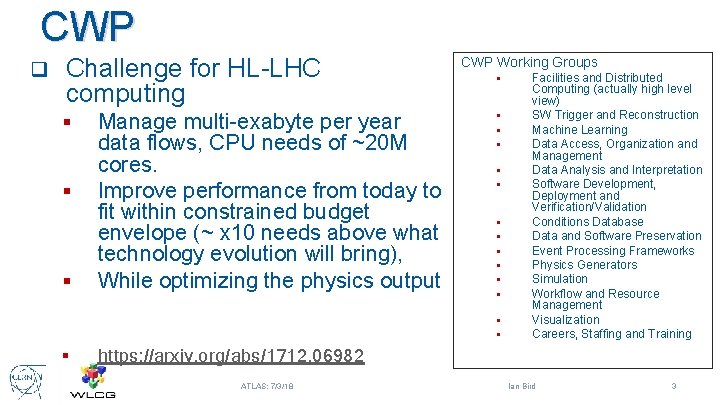 CWP q Challenge for HL-LHC computing § § Manage multi-exabyte per year data flows,