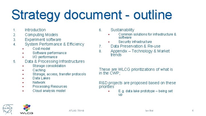 Strategy document - outline Introduction Computing Models Experiment software System Performance & Efficiency 1.