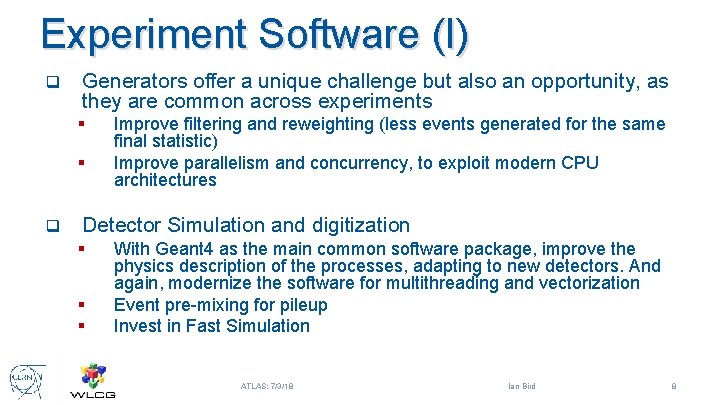 Experiment Software (I) q Generators offer a unique challenge but also an opportunity, as