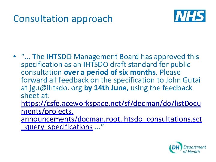 Consultation approach • “. . . The IHTSDO Management Board has approved this specification