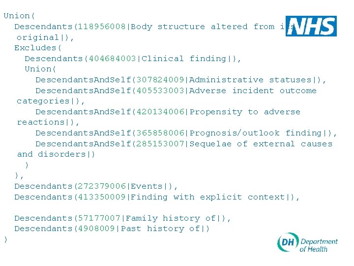 Union( Descendants(118956008|Body structure altered from its original|), Excludes( Descendants(404684003|Clinical finding|), Union( Descendants. And. Self(307824009|Administrative