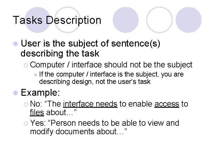 Tasks Description l User is the subject of sentence(s) describing the task ¡ Computer
