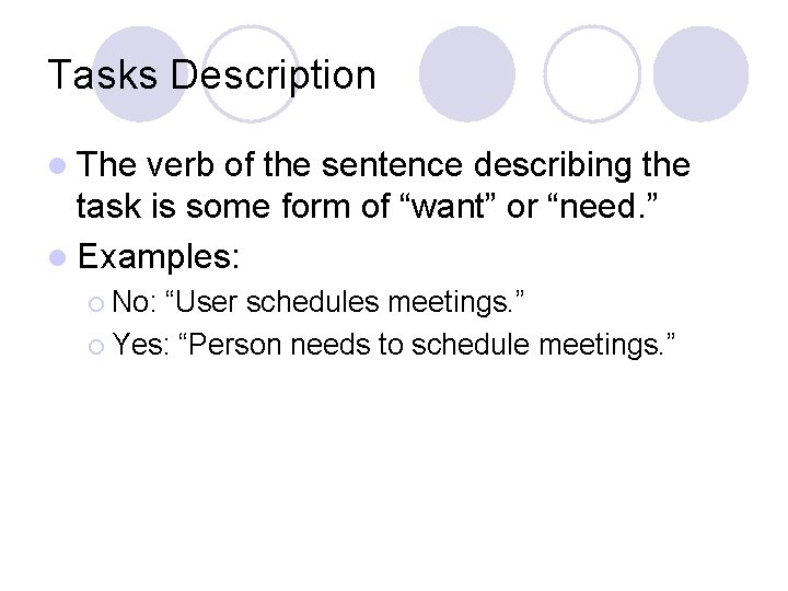 Tasks Description l The verb of the sentence describing the task is some form