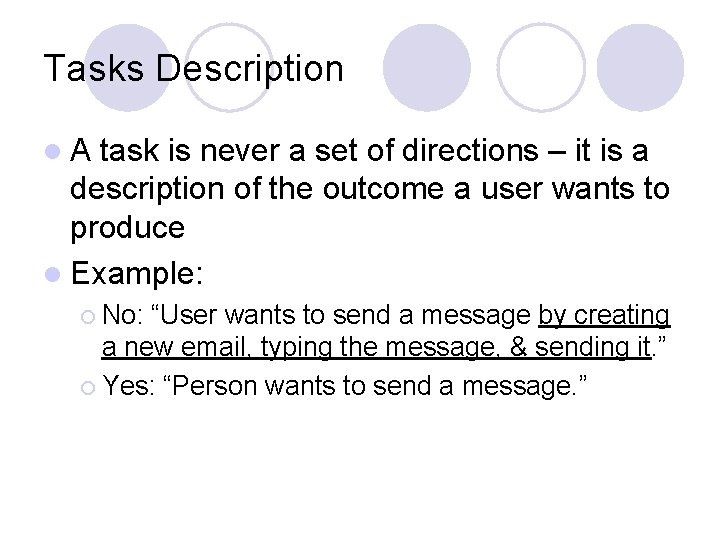 Tasks Description l. A task is never a set of directions – it is