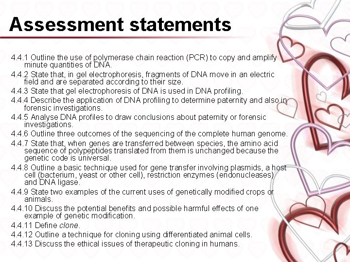 Assessment statements 4. 4. 1 Outline the use of polymerase chain reaction (PCR) to