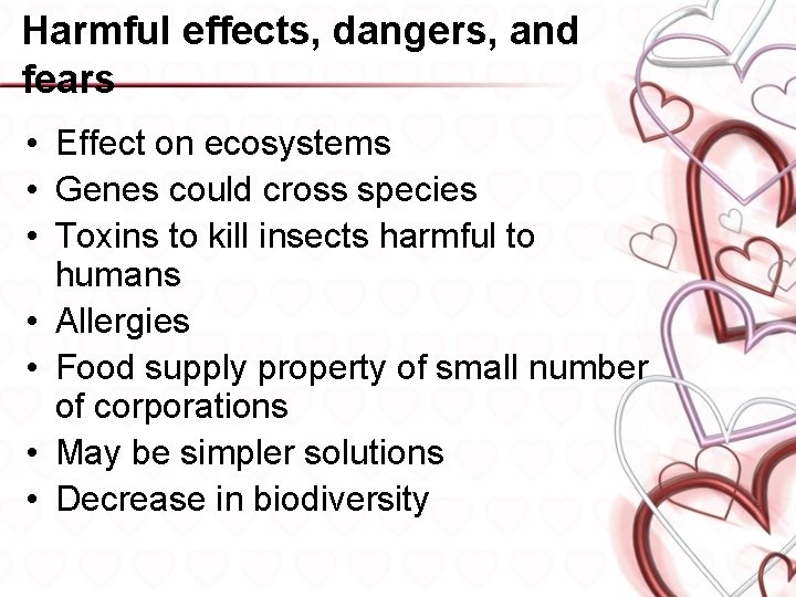 Harmful effects, dangers, and fears • Effect on ecosystems • Genes could cross species