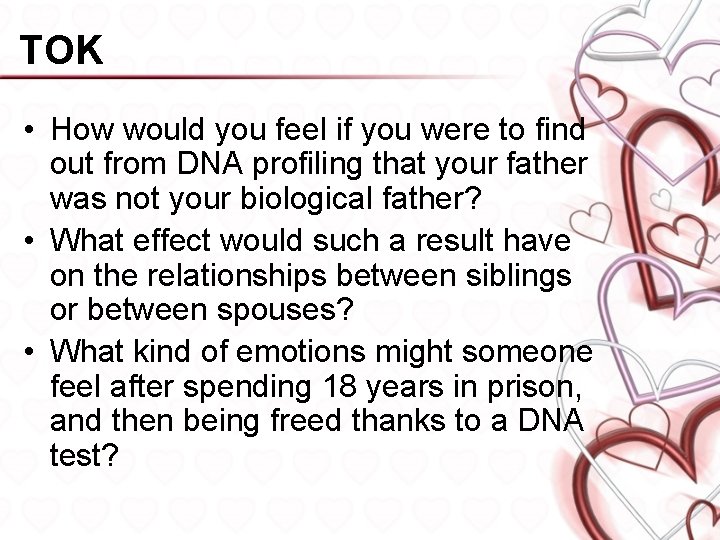 TOK • How would you feel if you were to find out from DNA