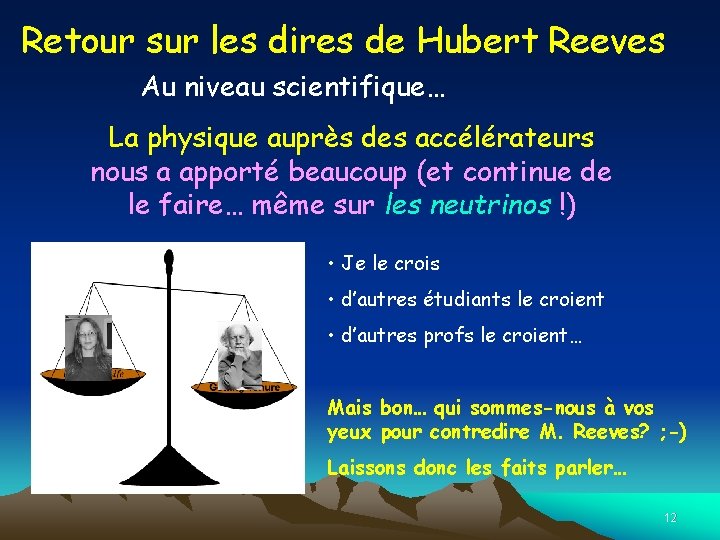 Retour sur les dires de Hubert Reeves Au niveau scientifique… La physique auprès des