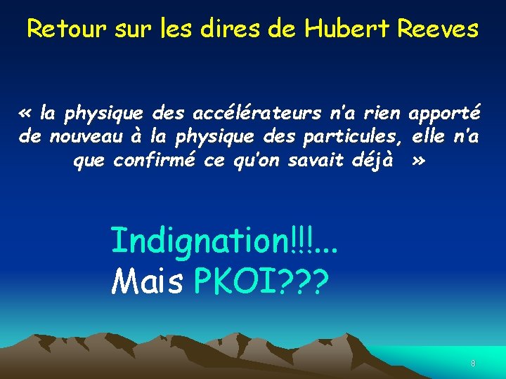 Retour sur les dires de Hubert Reeves « la physique des accélérateurs n’a rien