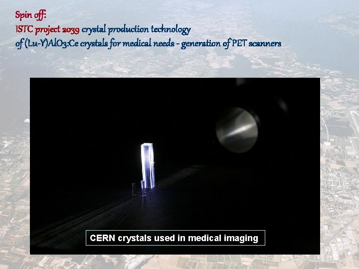 Spin off: ISTC project 2039 crystal production technology of (Lu-Y)Al. O 3: Ce crystals