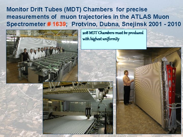 Monitor Drift Tubes (MDT) Chambers for precise measurements of muon trajectories in the ATLAS