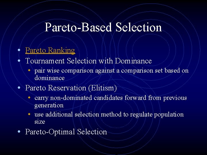 Pareto-Based Selection • Pareto Ranking • Tournament Selection with Dominance • pair wise comparison