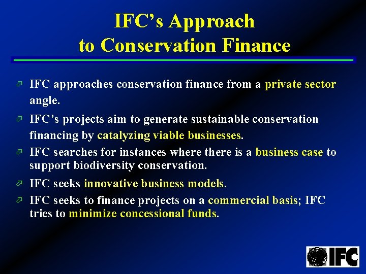 IFC’s Approach to Conservation Finance ö IFC approaches conservation finance from a private sector