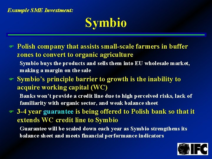 Example SME Investment: Symbio F Polish company that assists small-scale farmers in buffer zones
