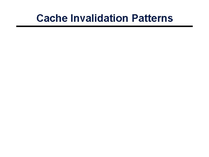 Cache Invalidation Patterns 