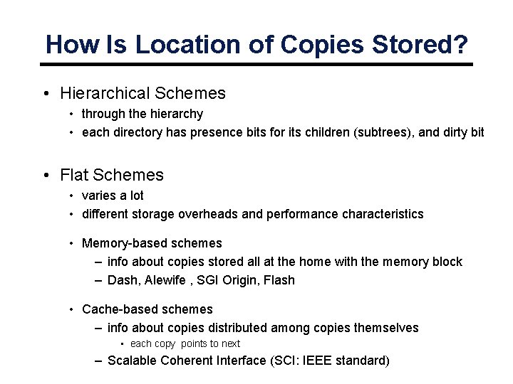 How Is Location of Copies Stored? • Hierarchical Schemes • through the hierarchy •