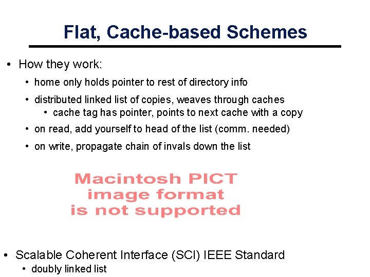Flat, Cache-based Schemes • How they work: • home only holds pointer to rest