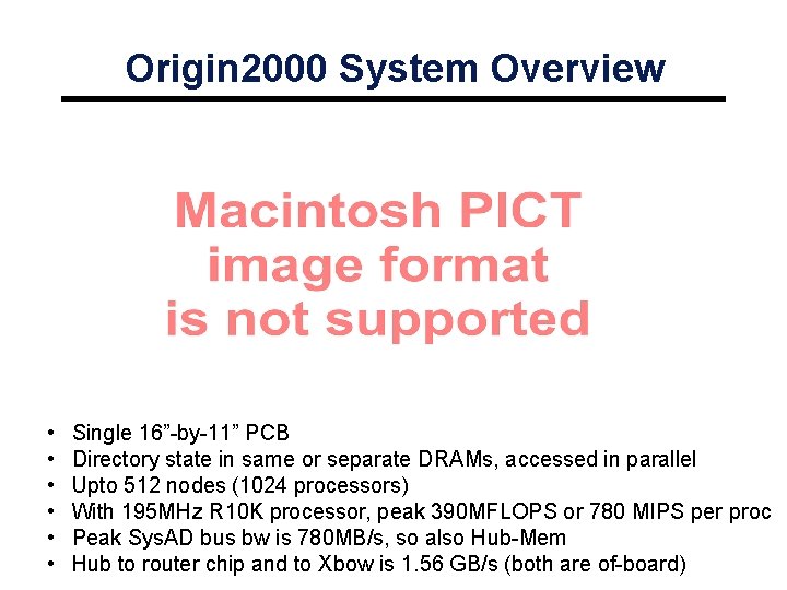 Origin 2000 System Overview • • • Single 16”-by-11” PCB Directory state in same