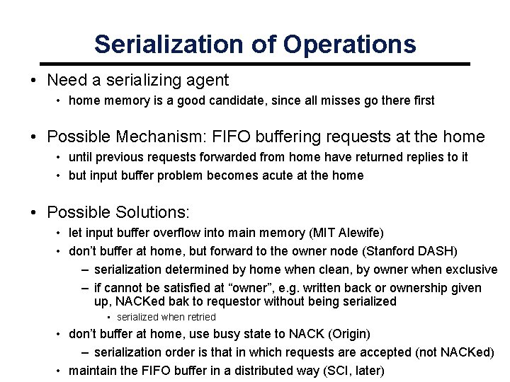 Serialization of Operations • Need a serializing agent • home memory is a good