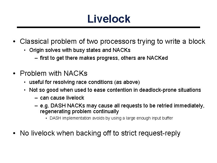 Livelock • Classical problem of two processors trying to write a block • Origin