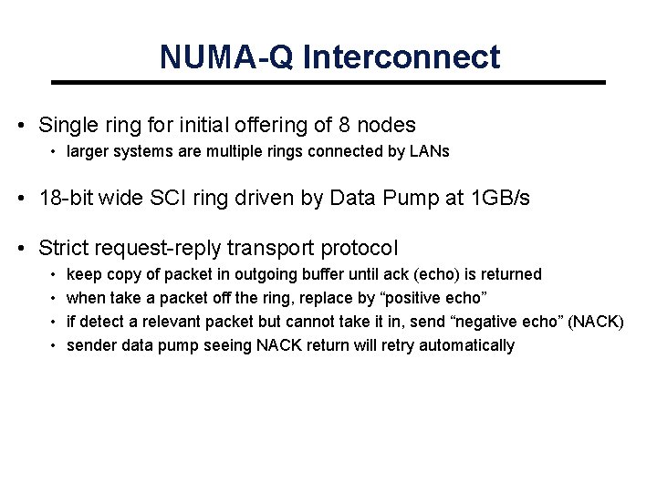 NUMA-Q Interconnect • Single ring for initial offering of 8 nodes • larger systems