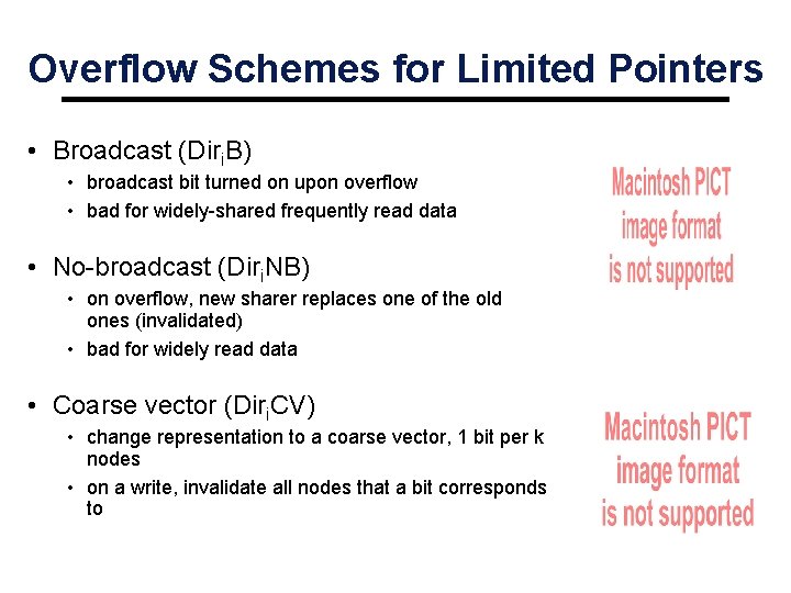 Overflow Schemes for Limited Pointers • Broadcast (Diri. B) • broadcast bit turned on