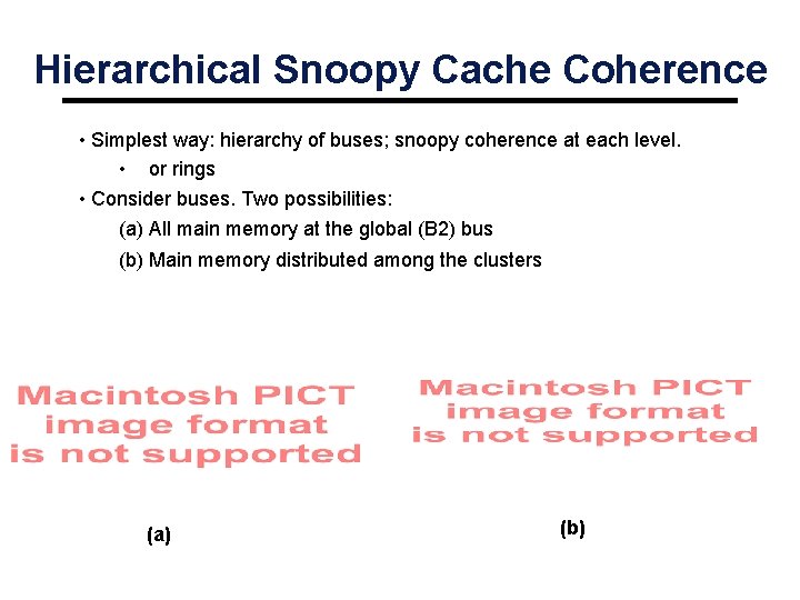Hierarchical Snoopy Cache Coherence • Simplest way: hierarchy of buses; snoopy coherence at each