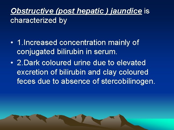 Obstructive (post hepatic ) jaundice is characterized by • 1. Increased concentration mainly of