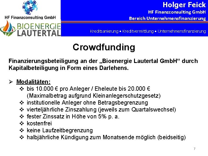 Holger Feick HF Finanzconsulting Gmb. H Bereich Unternehmensfinanzierung Kreditsanierung Kreditvermittlung Unternehmensfinanzierung Crowdfunding Finanzierungsbeteiligung an