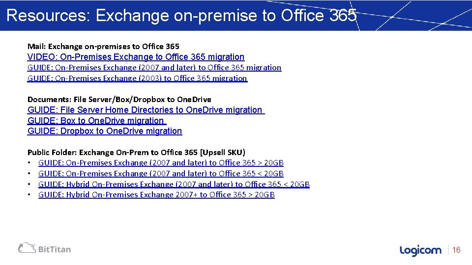 Resources: Exchange on-premise to Office 365 Mail: Exchange on-premises to Office 365 VIDEO: On-Premises