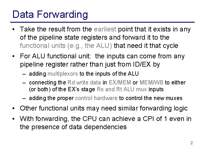 Data Forwarding • Take the result from the earliest point that it exists in