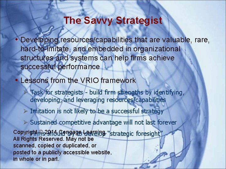 The Savvy Strategist • Developing resources/capabilities that are valuable, rare, hard-to-imitate, and embedded in