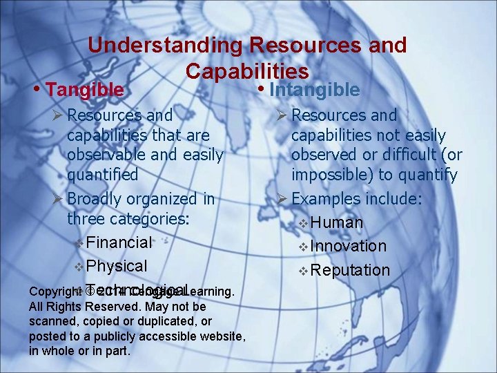 Understanding Resources and Capabilities • Tangible • Intangible Resources and capabilities that are observable