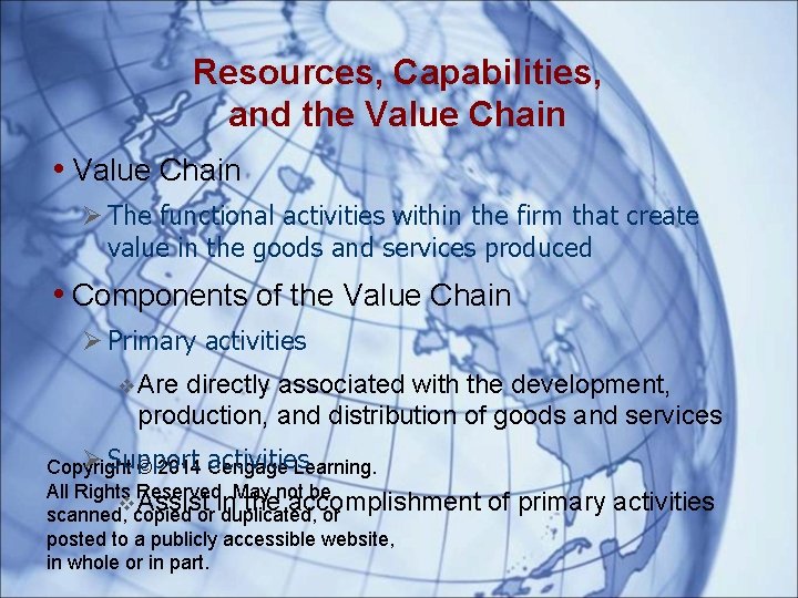 Resources, Capabilities, and the Value Chain • Value Chain The functional activities within the