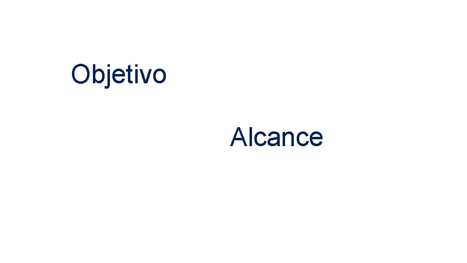 Objetivo Alcance 